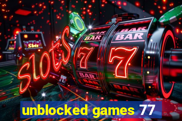 unblocked games 77